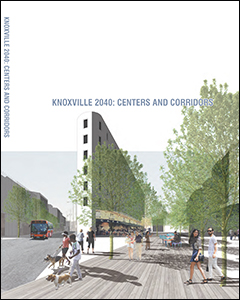 Knoxville 2040: Centers and Corridors